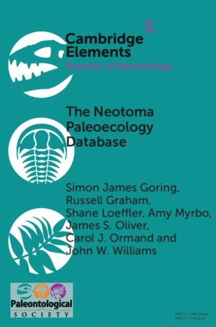 John W. Williams, Carol Ormond, James S. Oliver, Amy Myrbo, Shane Loeffler, Russell Graham, Simon James Goring - Neotoma Paleoecology Database, E-bok