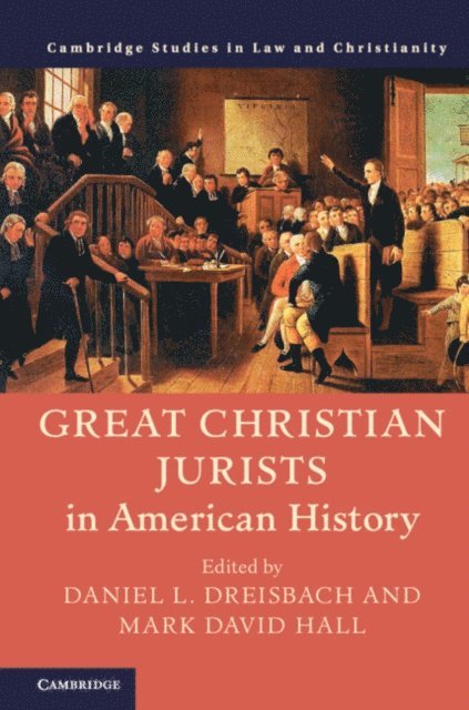 Mark David Hall, Daniel L. Dreisbach - Great Christian Jurists in American History, E-bok