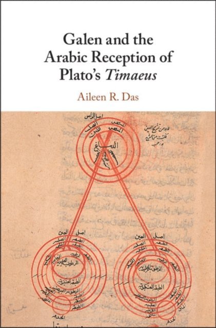 Aileen R. Das - Galen and the Arabic Reception of Plato's Timaeus, E-bok