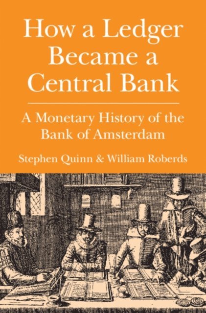 William Roberds, Stephen Quinn - How a Ledger Became a Central Bank, E-bok