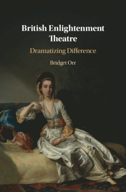 Bridget Orr - British Enlightenment Theatre, E-bok. Tillgänglighet: Lägg i varukorg