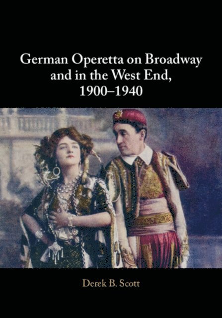 Derek B. Scott - German Operetta on Broadway and in the West End, 1900-1940, E-bok