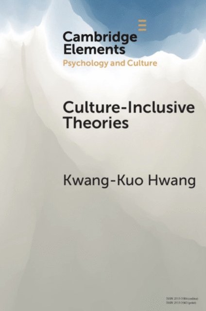 Kwang-Kuo Hwang - Culture-Inclusive Theories, E-bok