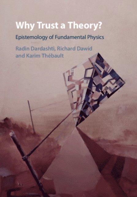 Karim Thebault, Richard Dawid, Radin Dardashti - Why Trust a Theory?, E-bok. Tillgänglighet: Lägg i varukorg