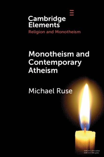 Michael Ruse - Monotheism and Contemporary Atheism, E-bok