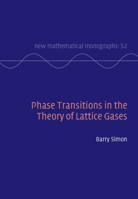 Barry Simon - Phase Transitions in the Theory of Lattice Gases, E-bok