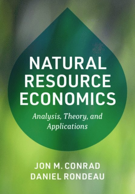 Daniel Rondeau, Jon M. Conrad - Natural Resource Economics, E-bok