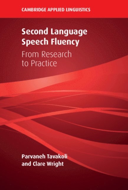 Clare Wright, Parvaneh Tavakoli - Second Language Speech Fluency, E-bok