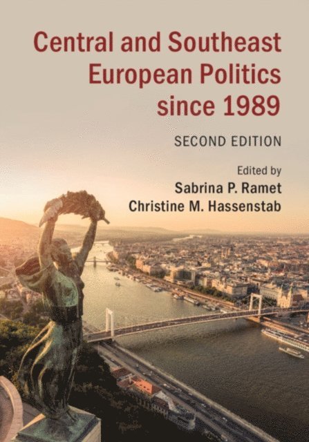 Christine M. Hassenstab, Sabrina P. Ramet - Central and Southeast European Politics since 1989, E-bok
