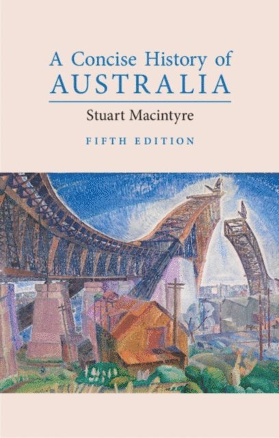 Stuart Macintyre - Concise History of Australia, E-bok