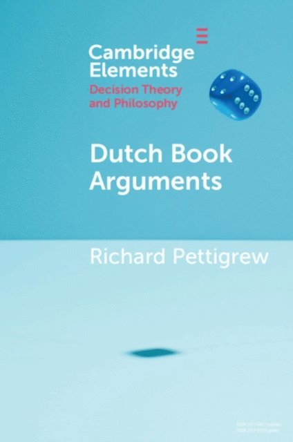 Richard Pettigrew - Dutch Book Arguments, E-bok