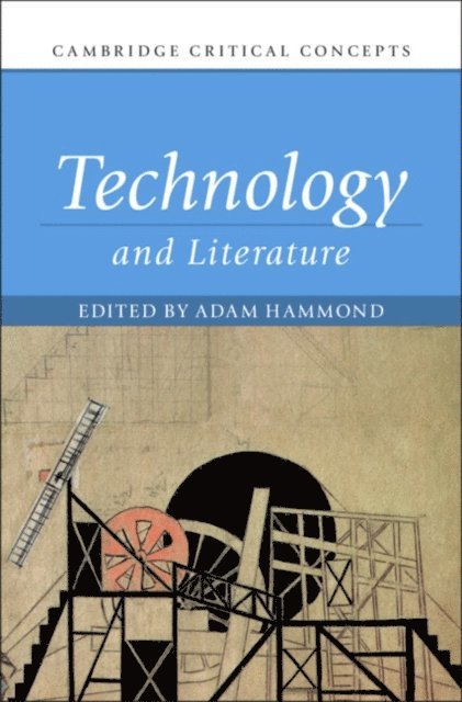 Adam Hammond - Technology and Literature, E-bok