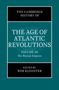 Cambridge History of the Age of Atlantic Revolutions: Volume 3, The Iberian Empires