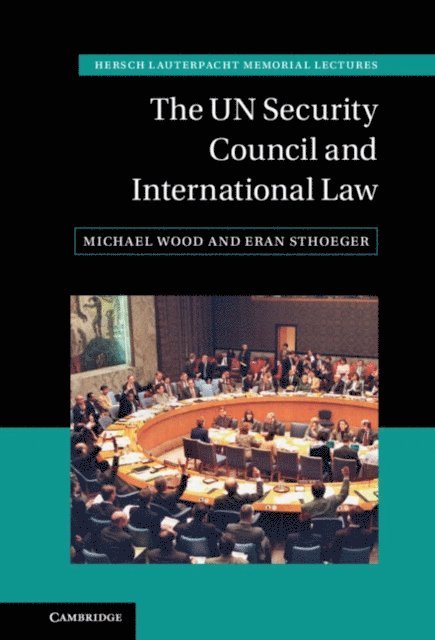 Eran Sthoeger, Michael Wood - UN Security Council and International Law, E-bok