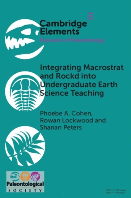 Shanan Peters, Rowan Lockwood, Phoebe A. Cohen - Integrating Macrostrat and Rockd into Undergraduate Earth Science Teaching, E-bok