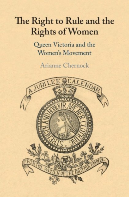 Arianne Chernock - Right to Rule and the Rights of Women, E-bok