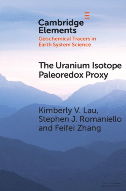 Feifei Zhang, Stephen J. Romaniello, Kimberly V. Lau - Uranium Isotope Paleoredox Proxy, E-bok