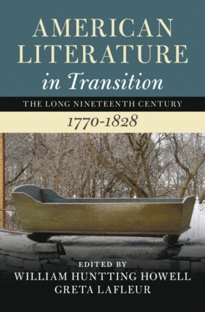 Greta LaFleur, William Huntting Howell - American Literature in Transition, 1770-1828, E-bok