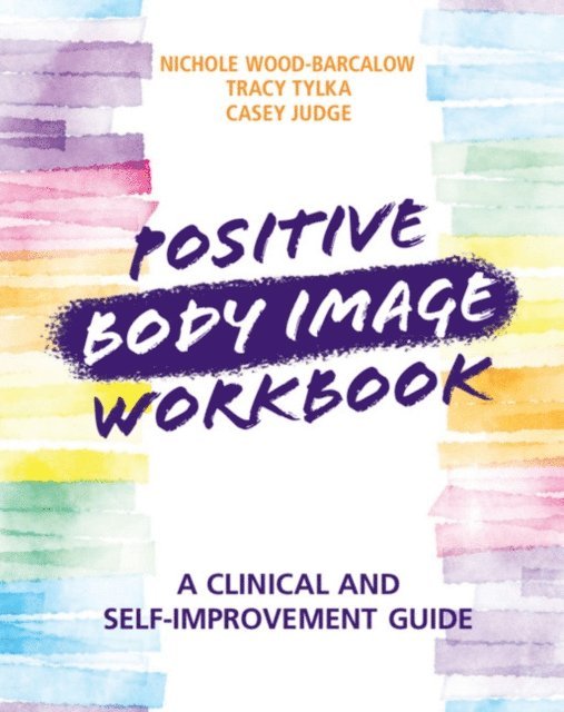 Casey Judge, Tracy Tylka, Nichole Wood-Barcalow - Positive Body Image Workbook, E-bok