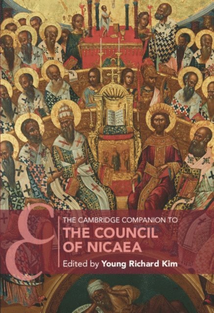 Young Richard Kim - Cambridge Companion to the Council of Nicaea, E-bok
