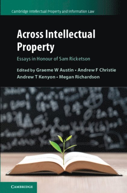 Megan Richardson, Andrew T. Kenyon, Andrew F. Christie, Graeme W. Austin - Across Intellectual Property, E-bok