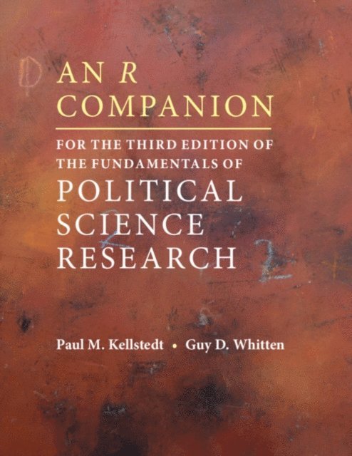 Guy D. Whitten, Paul M. Kellstedt - R Companion for the Third Edition of The Fundamentals of Political Science Research, E-bok