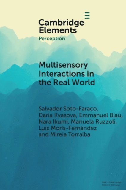 Mireia Torralba, Luis Moris-Fernandez, Manuela Ruzzoli, Nara Ikumi, Emmanuel Biau, Daria Kvasova, Salvador Soto-Faraco - Multisensory Interactions in the Real World, E-bok