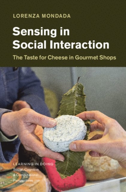 Lorenza Mondada - Sensing in Social Interaction, E-bok