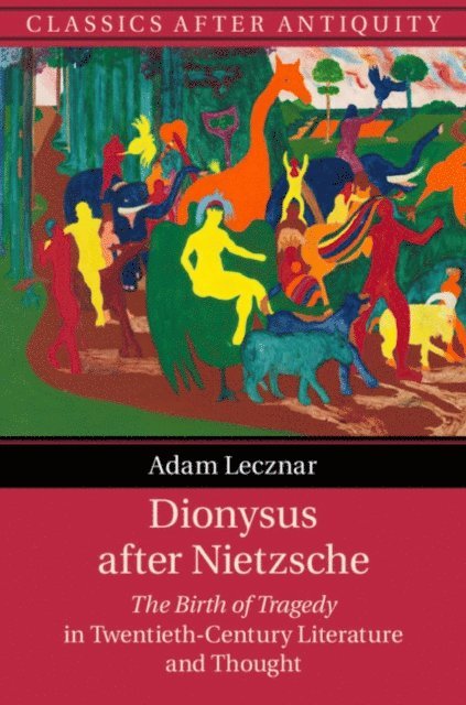 Adam Lecznar - Dionysus after Nietzsche, E-bok