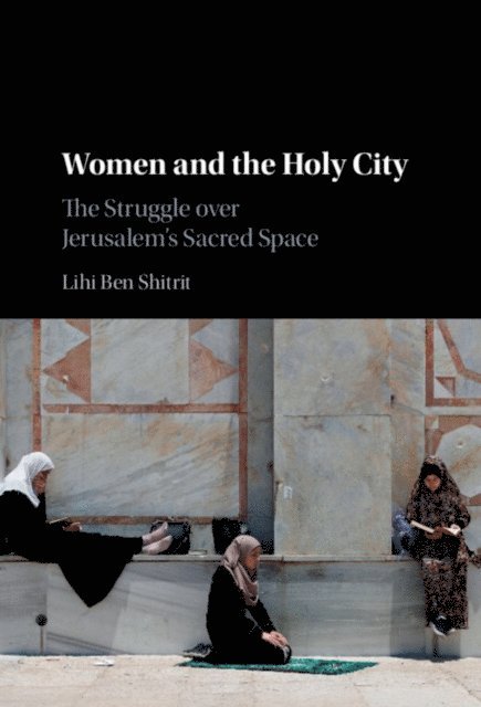Lihi Ben Shitrit - Women and the Holy City, E-bok