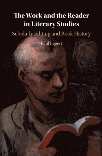 Paul Eggert - Work and the Reader in Literary Studies, E-bok