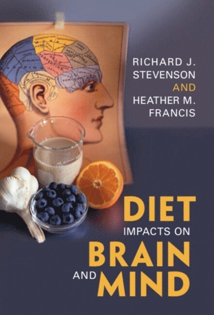 Heather Francis, Richard J. Stevenson - Diet Impacts on Brain and Mind, E-bok