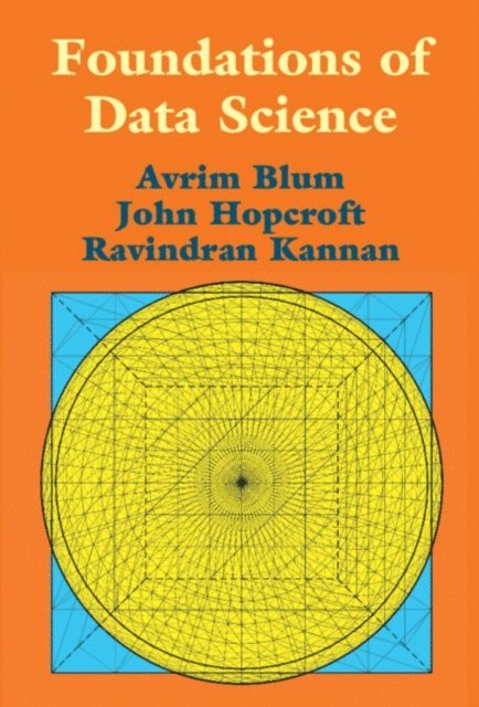 Ravindran Kannan, John Hopcroft, Avrim Blum - Foundations of Data Science, E-bok