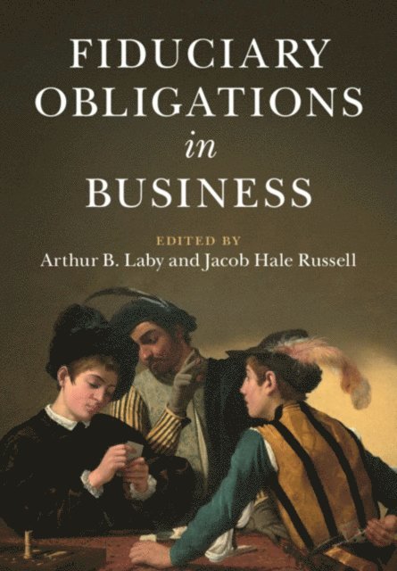 Jacob Hale Russell, Arthur B. Laby - Fiduciary Obligations in Business, E-bok