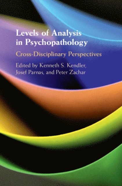 Peter Zachar, Josef Parnas, Kenneth S. Kendler - Levels of Analysis in Psychopathology, E-bok