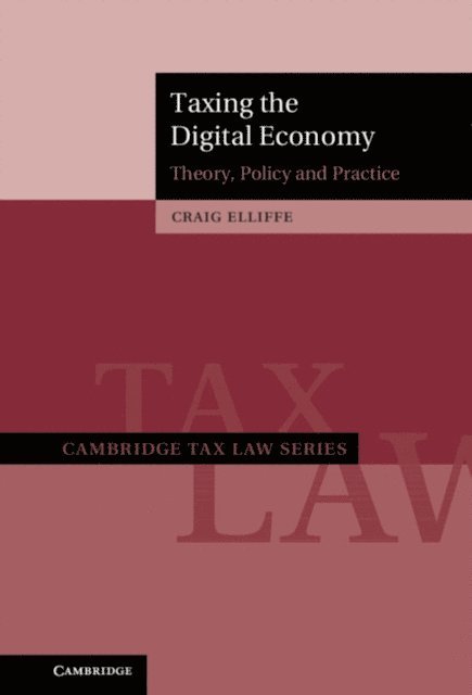 Craig Elliffe - Taxing the Digital Economy, E-bok