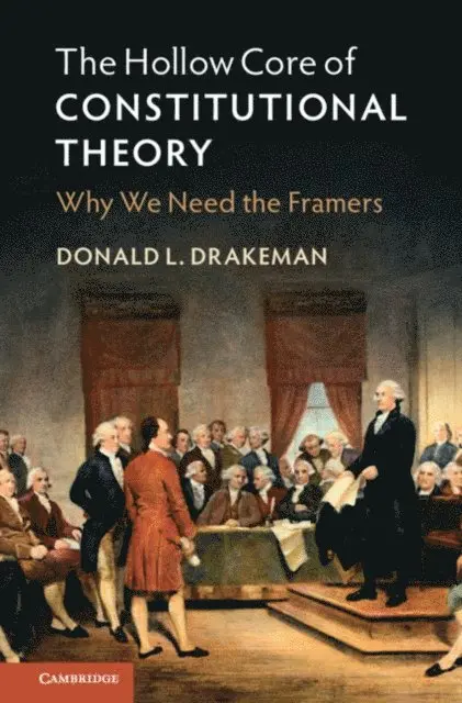 Donald L. Drakeman - Hollow Core of Constitutional Theory, E-bok. Tillgänglighet: Lägg i varukorg