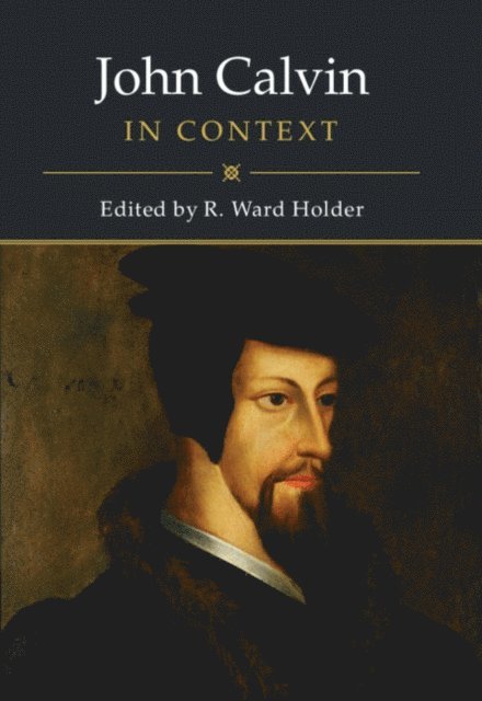 R. Ward Holder - John Calvin in Context, E-bok