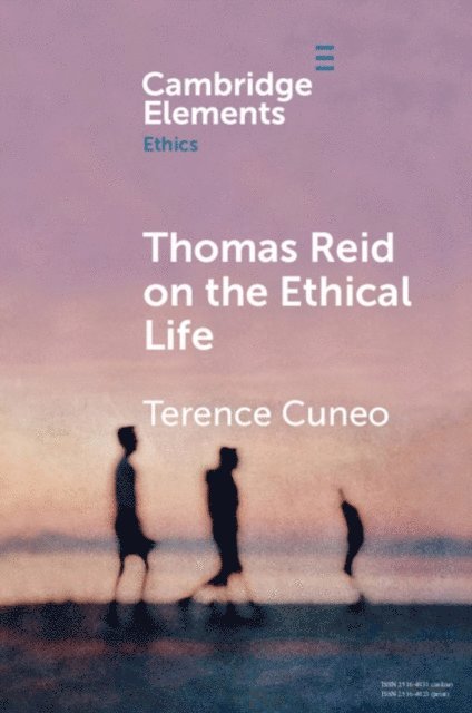 Terence Cuneo - Thomas Reid on the Ethical Life, E-bok