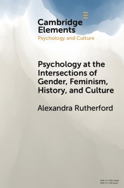 Alexandra Rutherford - Psychology at the Intersections of Gender, Feminism, History, and Culture, E-bok