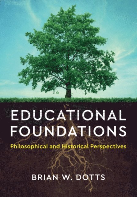 Brian W. Dotts - Educational Foundations, E-bok