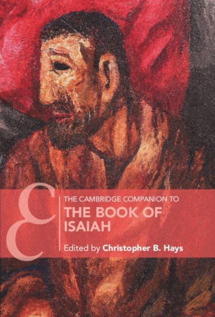Christopher B. Hays - Cambridge Companion to the Book of Isaiah, E-bok