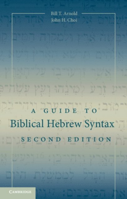 John H. Choi, Bill T. Arnold - Guide to Biblical Hebrew Syntax, E-bok