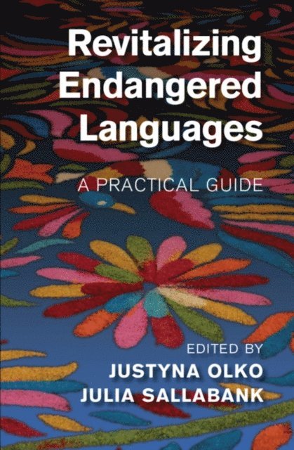 Julia Sallabank, Justyna Olko - Revitalizing Endangered Languages, E-bok