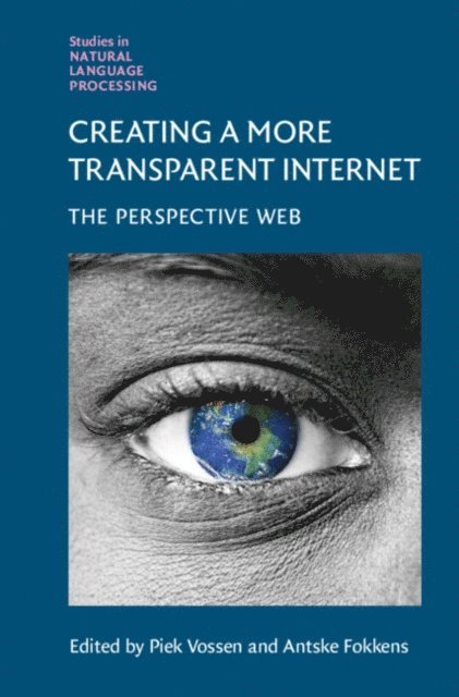 Antske Fokkens, Piek Vossen - Creating a More Transparent Internet, E-bok
