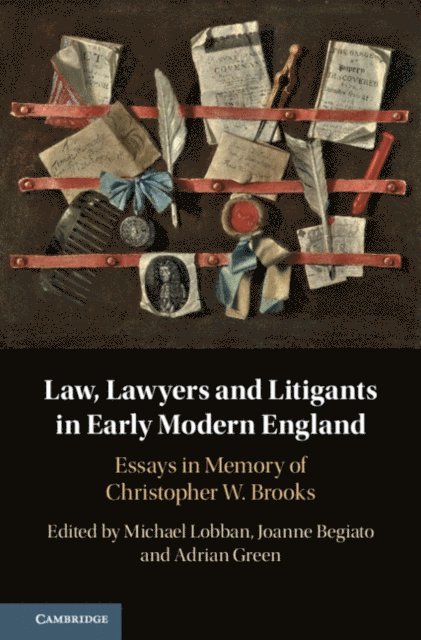 Adrian Green, Joanne Begiato, Michael Lobban - Law, Lawyers and Litigants in Early Modern England, E-bok