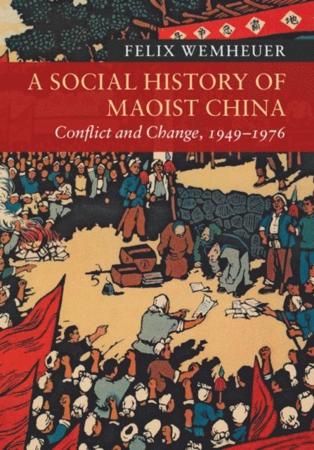 Felix Wemheuer - Social History of Maoist China, E-bok