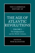 Cambridge History of the Age of Atlantic Revolutions: Volume 1, The Enlightenment and the British Colonies