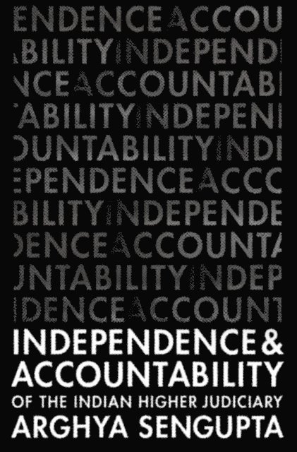 Arghya Sengupta - Independence and Accountability of the Higher Indian Judiciary, E-bok