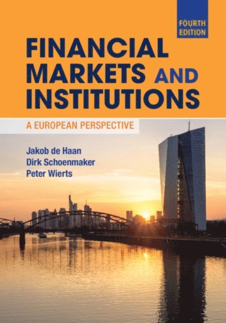 Peter Wierts, Dirk Schoenmaker, Jakob de Haan - Financial Markets and Institutions, E-bok